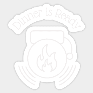 Dinner is Ready Sticker